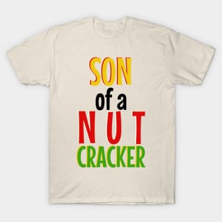 Son of a Nutcracker T-Shirt